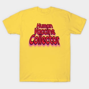Human Vaccine Collector T-Shirt